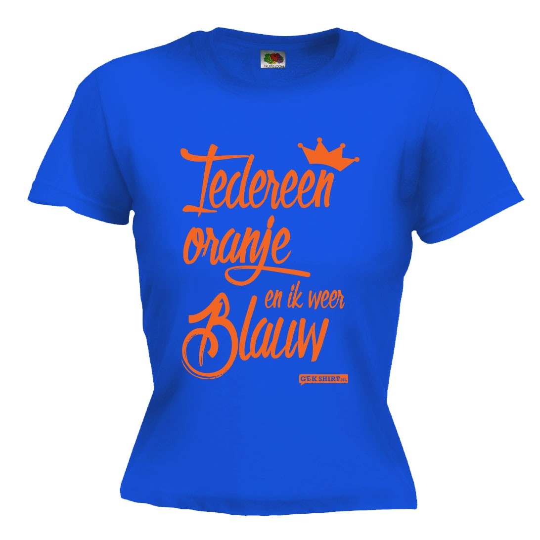 Verstikkend Erge, ernstige Verscheidenheid iedereen oranje en ik weer blauw DAMES shirt Koningsdag 2018 - Gekshirt -  Leuke gekke t-shirts