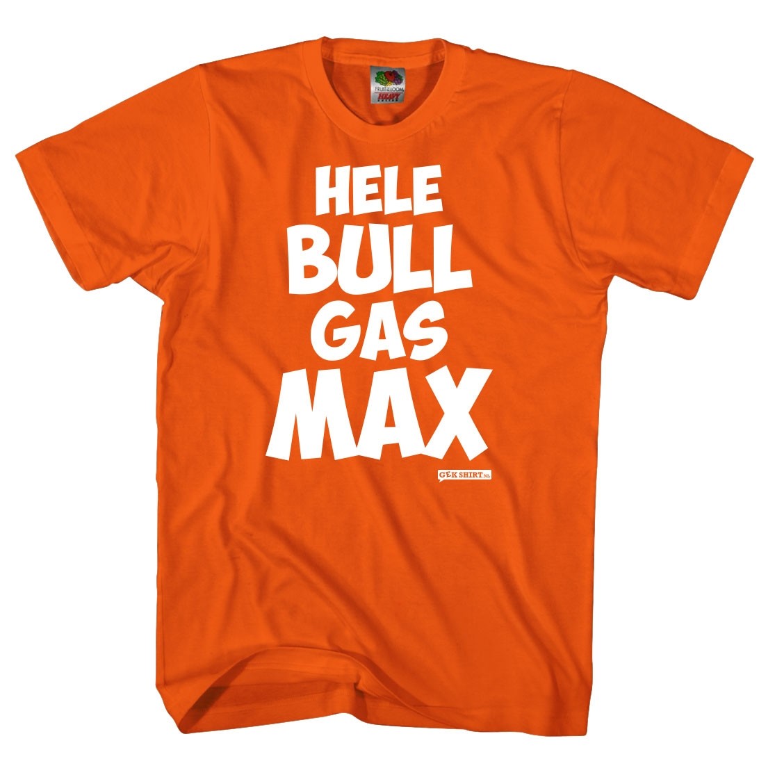 Op de kop van Trots wetenschappelijk Hele BULL gas MAX Oranje verstappen fan shirt - Gekshirt - Leuke gekke t- shirts