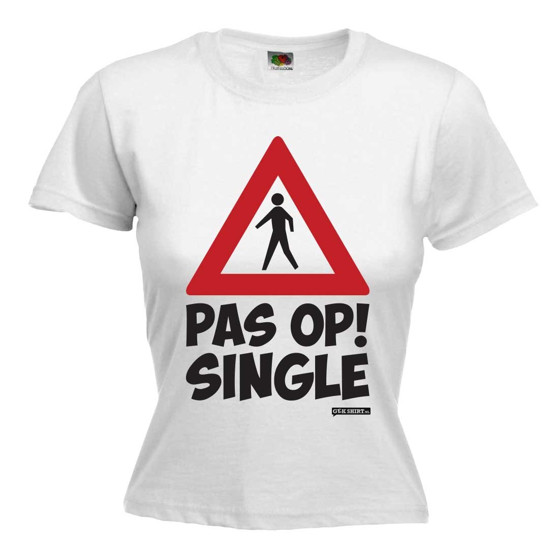 Afleiding invoegen Zakenman Pas op single Vrijgezellen Dames shirt - Gekshirt - Leuke gekke t-shirts